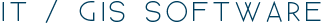 IT / GIS SOFTWARE