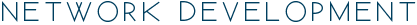 NETWORK DEVELOPMENT